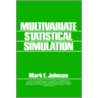 Multivariate Statistical Simulation door Mark E. Johnson