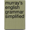Murray's English Grammar Simplified by Allen Fisk