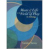Music and Life in the Field of Play door Carolyn Kenny