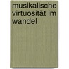 Musikalische Virtuosität im Wandel door Markus Preissl