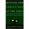 Muslims And Christians At The Table door Bruce A. McDowell