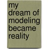 My Dream Of Modeling Became Reality door Lamonda Wilson