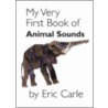 My Very First Book of Animal Sounds by Eric Carle