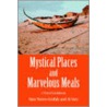 Mystical Places And Marvelous Meals door Sara Nieves-Grafals
