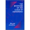 Mysticism of the Cloud of Unknowing by William Johnston