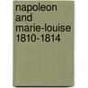 Napoleon and Marie-Louise 1810-1814 door Onbekend