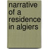 Narrative Of A Residence In Algiers door Filippo Pananti