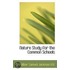 Nature Study For The Common Schools
