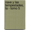 Nave y Las Tempestades, La - Tomo 5 door Alfredo Saenz
