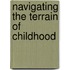Navigating The Terrain Of Childhood