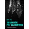 Navy in Post-Cold War World-Pod, Ls door Colin S. Gray