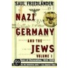 Nazi Germany and the Jews, Volume 1 door Saul Friedl�nder