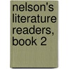 Nelson's Literature Readers, Book 2 by Ll. Ll. (Richard Garnett Is A. Professor Of Law At The University Of Melbourne) Garnett Dr Richard