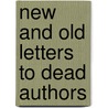 New And Old Letters To Dead Authors door Andrew Lang