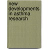 New Developments In Asthma Research door Onbekend