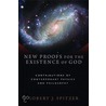 New Proofs For The Existence Of God door Robert J. Spitzer