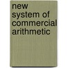 New System of Commercial Arithmetic door Robert Murray