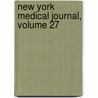 New York Medical Journal, Volume 27 by Unknown