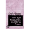 New York Nocturnes, And Other Poems door Sir Charles George Douglas Roberts
