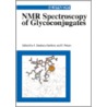 Nmr Spectroscopy Of Glycoconjugates by Jesus Jimenez-Barbero