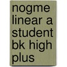 Nogme Linear A Student Bk High Plus door Appleton et al