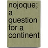 Nojoque; A Question For A Continent door Hinton Rowan Helper