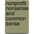 Nonprofit Nonsense And Common Sense
