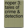 Noper 3: Tales Of Crime & Detection door Onbekend