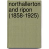 Northallerton And Ripon (1858-1925) by Unknown