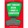 Not Tonight Dear, I Have A Computer door Steve Scarborough