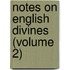 Notes On English Divines (Volume 2)