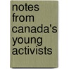 Notes from Canada's Young Activists door Severn Cullis-Suzuki