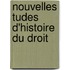 Nouvelles Tudes D'Histoire Du Droit