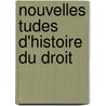 Nouvelles Tudes D'Histoire Du Droit door Rodolphe Dareste