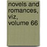 Novels And Romances, Viz, Volume 66