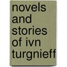 Novels and Stories of Ivn Turgnieff by Ivan Sergeyevich Turgenev