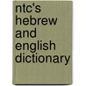 Ntc's Hebrew And English Dictionary door Naomi Tsur