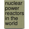 Nuclear Power Reactors In The World door Onbekend