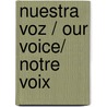 Nuestra Voz / Our Voice/ Notre Voix door Onbekend
