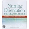 Nursing Orientation Program Builder door Rn Avillion Adrianne E.