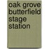 Oak Grove Butterfield Stage Station
