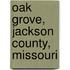 Oak Grove, Jackson County, Missouri
