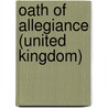 Oath Of Allegiance (United Kingdom) by Miriam T. Timpledon