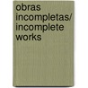 Obras Incompletas/ Incomplete Works door Gloria Fuentes