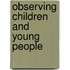 Observing Children and Young People