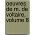 Oeuvres de M. de Voltaire, Volume 8