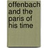 Offenbach and the Paris of His Time