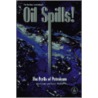Oil Spills! the Perils of Petroleum by Susan Walker