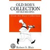 Old Bob's Collection Of Old Recipes door Robert S. Blair