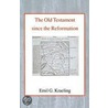 Old Testament Since the Reformation by Emil Gottlieb Heinrich Kraeling